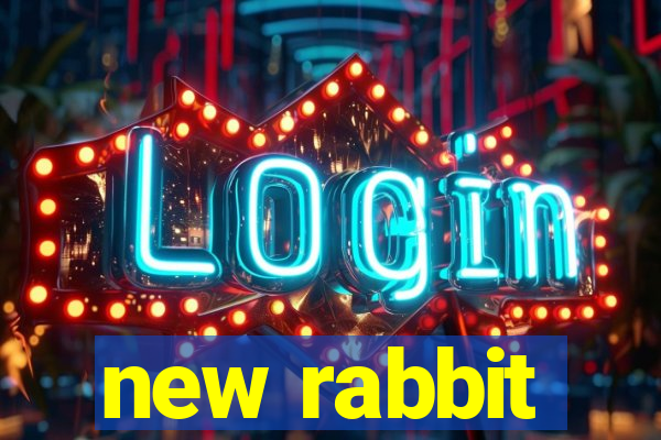 new rabbit